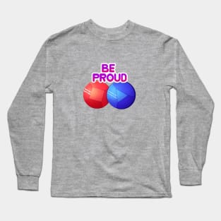 Be Proud, for pride 2019 Long Sleeve T-Shirt